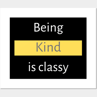 Being Kind is Classy Posters and Art